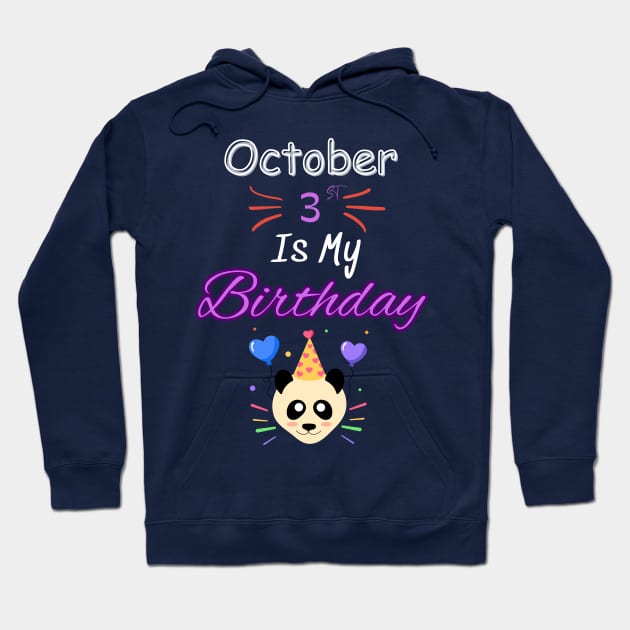 October 3 st is my birthday Hoodie by Oasis Designs
